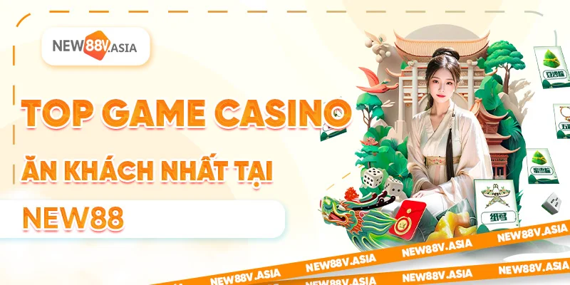 Casino New88 - Game Casino Ăn Khách Nhất Tại Năm 2025 8 Top game casino ăn khách nhất New88