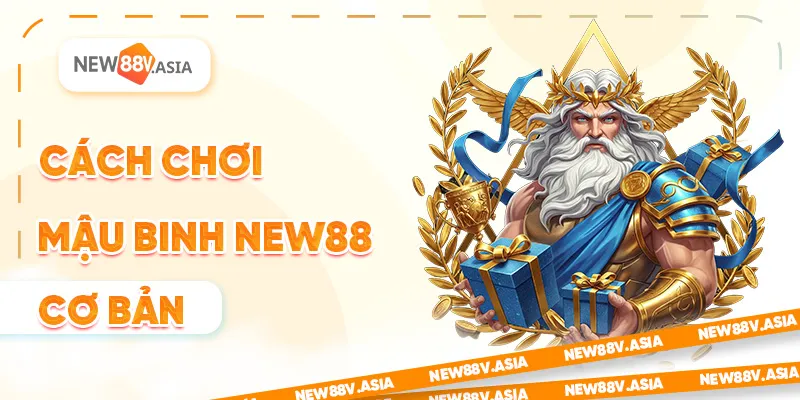 Mậu Binh New88: Hướng Dẫn Chơi & Chiến Thuật Thắng 2 Cách chơi Mậu Binh New88 cơ bản