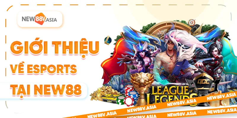 Giới thiệu về Esports tại New88