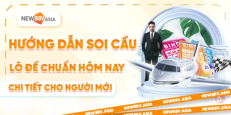 Soi cầu lô đề chuẩn hôm nay: Bí quyết chốt số chính xác cao 2 Hướng dẫn soi cầu lô đề chuẩn hôm nay chi tiết cho người mới
