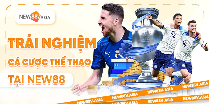 Đánh giá New88: Trải nghiệm cá cược trực tuyến an toàn 4 Trải nghiệm cá cược thể thao - Đánh giá New88 nhà cái