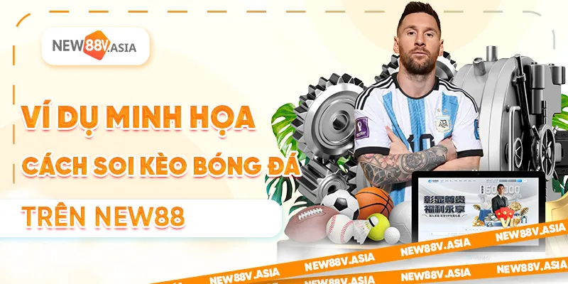 Ví dụ minh họa cách soi kèo bóng đá trên New88