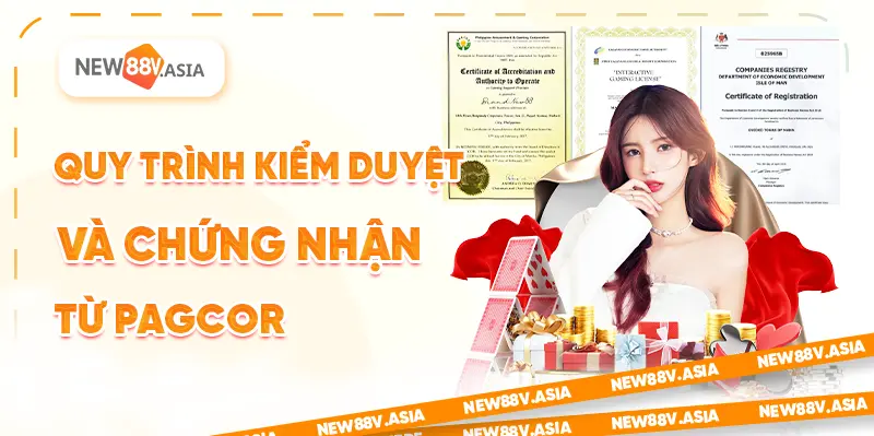 Giấy Phép Hoạt Động PAGCOR Của Nhà Cái NEW88 1 Quy trình kiểm duyệt và chứng nhận từ PAGCOR